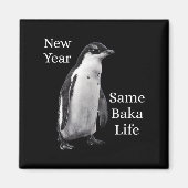 Aimant New Year Same Baka Life Penguin Joke (Devant)