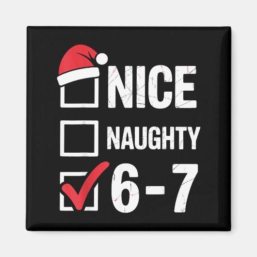 Aimant Nice Naughty 6 7 Meme Funny Christmas Six Seven Xm (Devant)