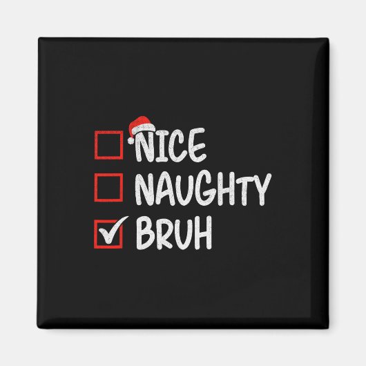 Aimant Nice Naughty Bruh Funny Noël 1 (Devant)