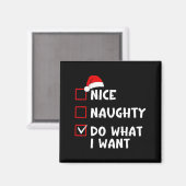 Aimant Nice Naughty Do What I Want Funny Christmas List (Recto/Verso)