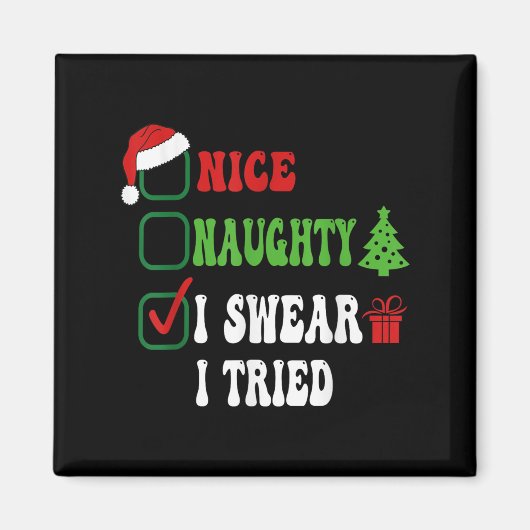 Aimant Nice Naughty I Swear I Tried Funny Christmas List (Devant)