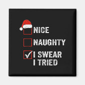 Aimant Nice Naughty I Swear I Tried Funny Christmas List (Devant)