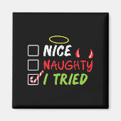 Aimant Nice Naughty I Tried Christmas List Men Women Kids (Devant)
