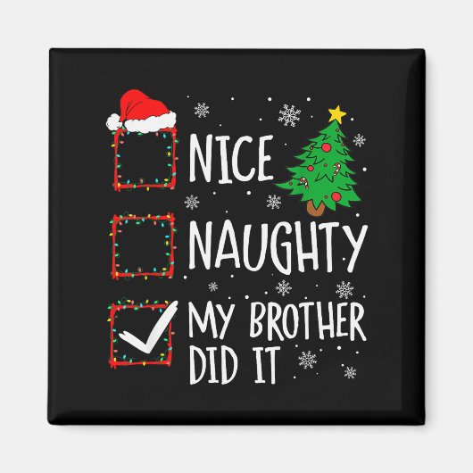 Aimant Nice Naughty My Brother Did It Xmas Family Men Wom (Devant)