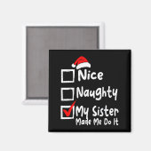 Aimant Nice Naughty My Sister Made Me Do It Funny Christm (Recto/Verso)