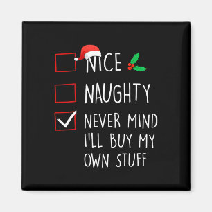 Aimant Nice Naughty Never Mind Ill Acheter Mes Propres St