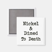 Aimant Nickel et Dimensions to Death Shopping Slogan (Recto/Verso)
