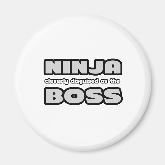 Aimant Ninja Clairement Dissimulé Comme Le Patron (Devant)