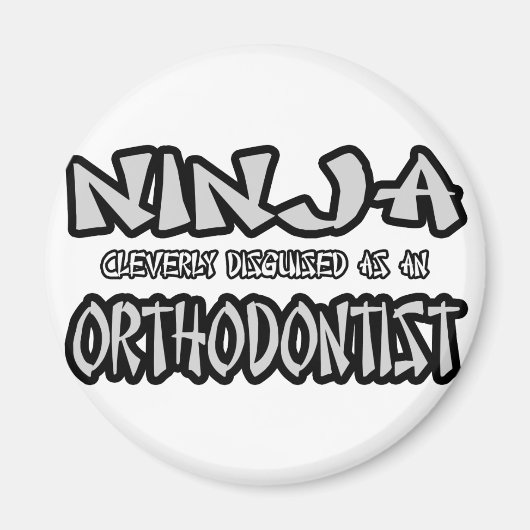 Aimant Ninja...Orthodontiste (Devant)