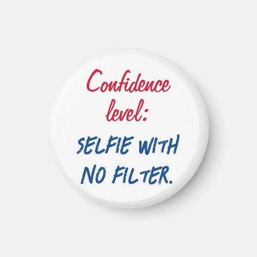 Aimant Niveau de confiance : Selfie sans filtre (Devant)