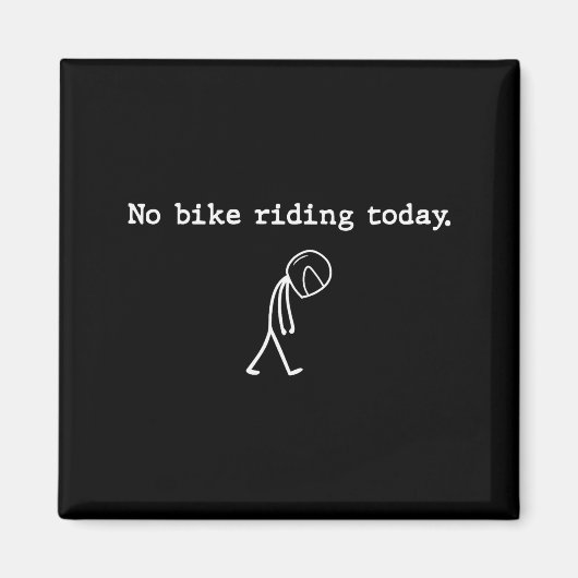 Aimant No Bike Riding Today Funny Stick Figure Motorcycle (Devant)