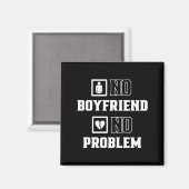 Aimant No Boyfriend No Problem Sarcasm Valentine Valentin (Recto/Verso)