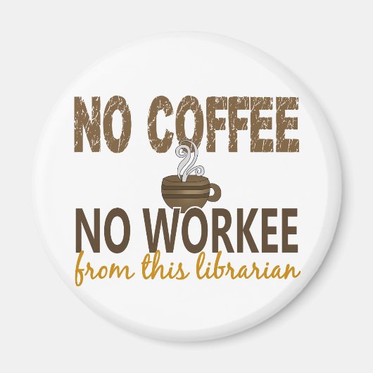 Aimant No Coffee No Workee Librarian (Devant)