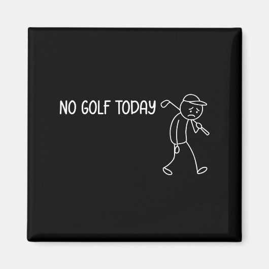 Aimant No Golf Today Funny Sad Stickman Golfer Men Women  (Devant)