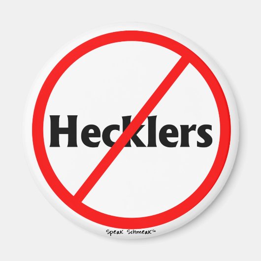 Aimant "No Hecklers" (Devant)