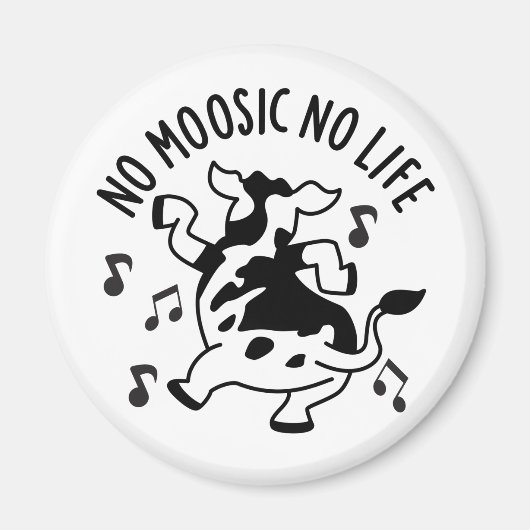 Aimant No Moosic No Life Funny Cow Pun (Devant)