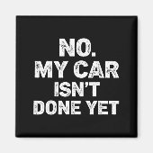 Aimant No My Car Is Not Ready Funny Mechanic (Devant)