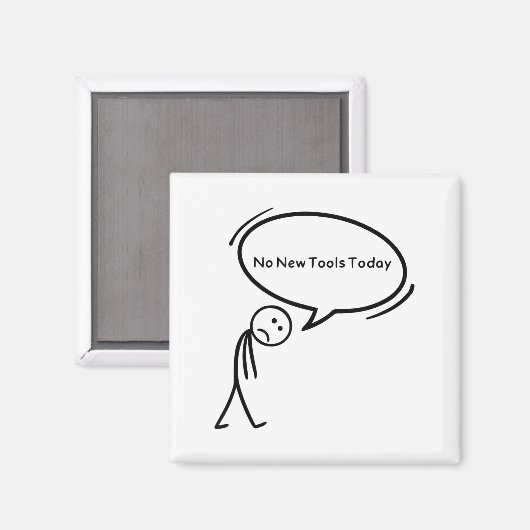 Aimant No New Tools Today Funny  (Recto/Verso)