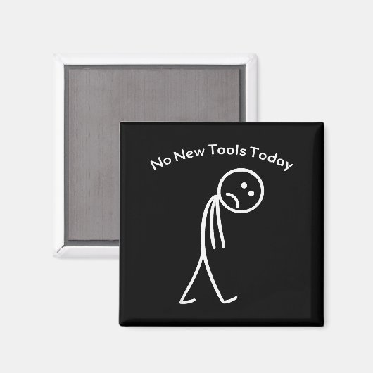 Aimant No New Tools Today Funny Work Humor Design  (Recto/Verso)