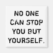 Aimant No one can stop you but yourself (Devant)