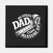 Aimant No Other Dad Can Measure Up Men Funny Fathers Day (Devant)