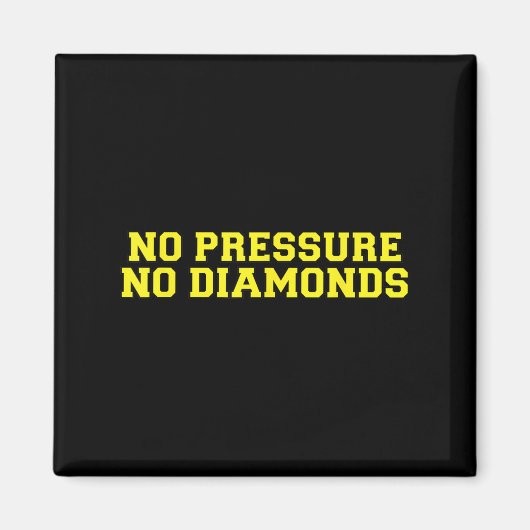 Aimant No Pressure No Diamonds Athlete Gym Motivation (Devant)