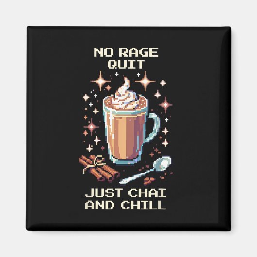 Aimant No Rage Quit Chai Chill Pixel Art Gamer Design  (Devant)