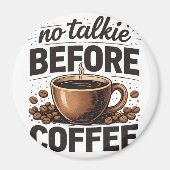Aimant No Talkie Before Coffee – Funny Retro Coffee Lover (Devant)