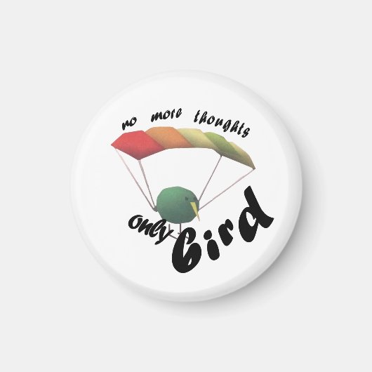 Aimant no thoughts only bird (Devant)