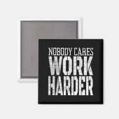 Aimant Nobody Cares Work Harder Fitness Workout Motivatio (Recto/Verso)