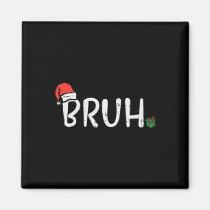 Aimant Noël Bruh Funny Noël Mème Hommes Garçons Femmes