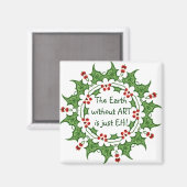 Aimant Noël Holly La Terre sans ART est juste EH! (Recto/Verso)