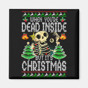 Aimant Noël quand vous êtes mort à l'intérieur mais c'est