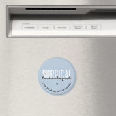Aimant Nom personnalisé Technologue chirurgical Med Surg  (In Situ (Lave-vaisselle))