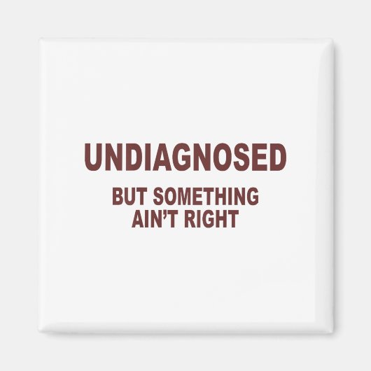 Aimant Non Diagnostiqué Mais Soing Aint Right _1 (Devant)