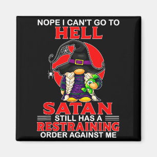 Aimant Non je ne peux pas aller en enfer Satan a toujours