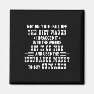 Aimant Non Seulement Je Suis Tombé Du Wagon De La Diète Q