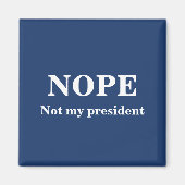 Aimant NOPE Not my president customizable (Devant)