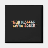Aimant Normalize Being Sober Sobriety Addiction Recovery (Devant)