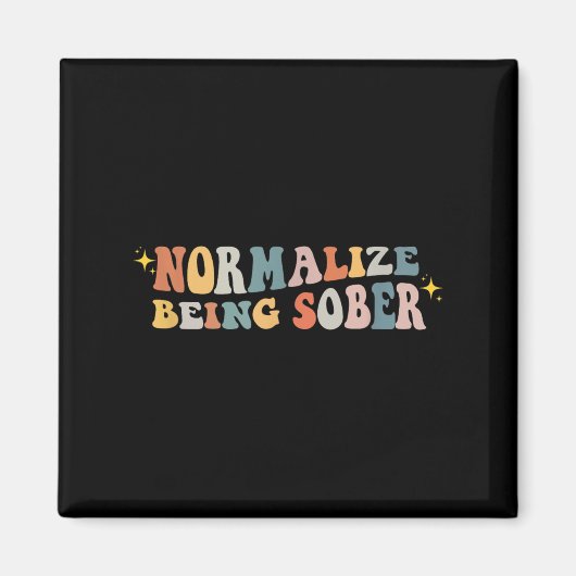 Aimant Normalize Being Sober Sobriety Addiction Recovery (Devant)