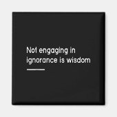 Aimant Not Engaging In Ignorance Is Wisdom _ Mindfulness  (Devant)