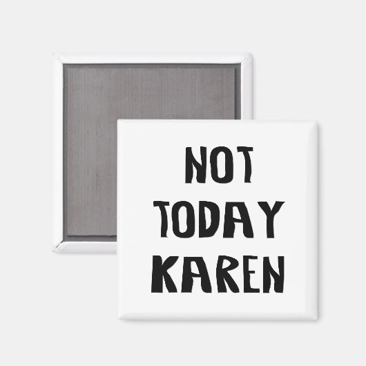 Aimant Not Today Karen (Recto/Verso)