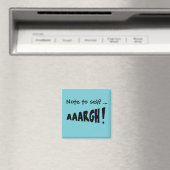 Aimant Note à soi-même "AAARGH !" (In Situ (Lave-vaisselle))