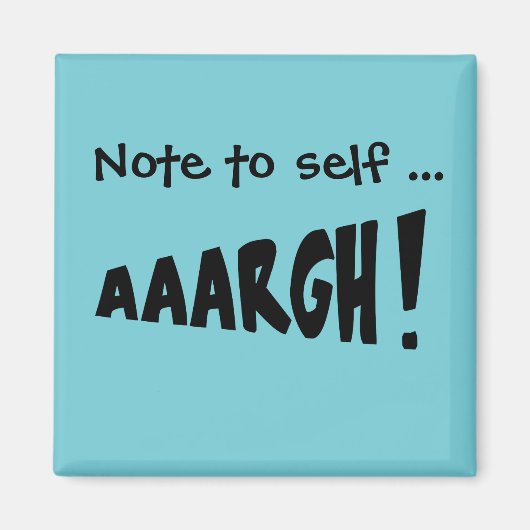 Aimant Note à soi-même "AAARGH !" (Devant)