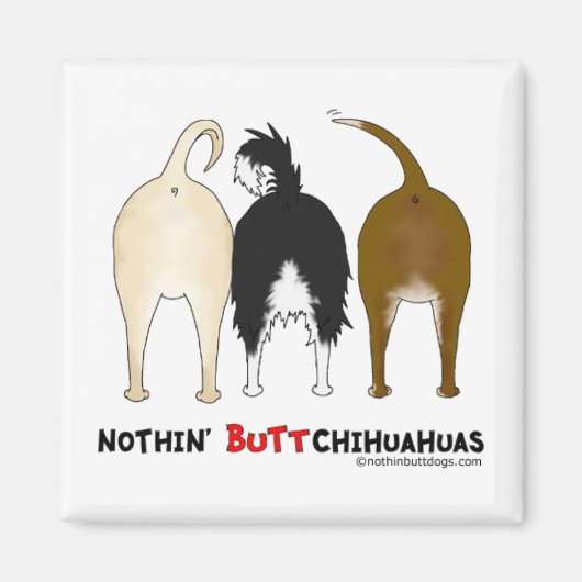 Aimant Nothin' Butt Chihuahuas (Devant)
