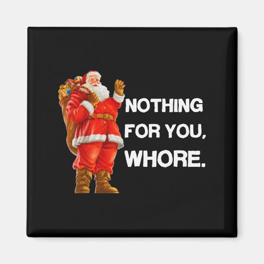 Aimant Nothing For You,! Shirt Christmas Adult Funny Xmas (Devant)