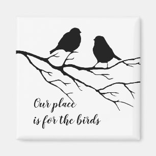 Aimant Notre place est pour les oiseaux Citation pour Ois