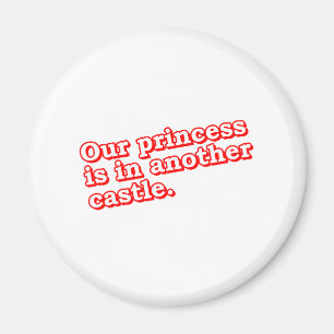 Aimant Notre princesse Is In Another Castle - jeux vidéo