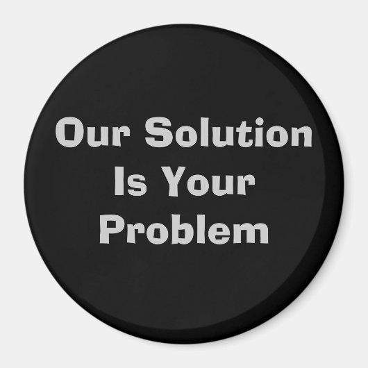 Aimant Notre solution est votre problème (Devant)