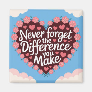 Aimant N'Oubliez Jamais La Différence Que Vous Faites, Me
